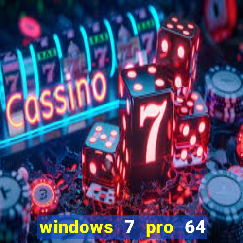 windows 7 pro 64 bits iso download